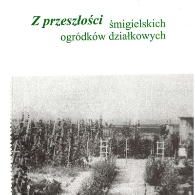 Z przeszłości śmigielskich ogródków działkowych – Hubert Zbierski