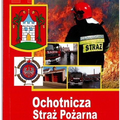 Ochotnicza Straż Pożarna w Śmiglu. Kalendarium  historii 1895 – 2010 - Mirosław Judek