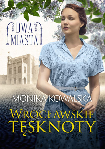 Wrocławskie tęsknoty - M. Kowalska