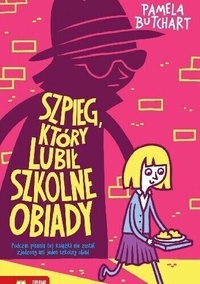 Szpieg, który lubił szkolne obiady - P. Butchart